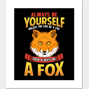 Always Be Yourself Unless You Can Be a Fox Posters and Art